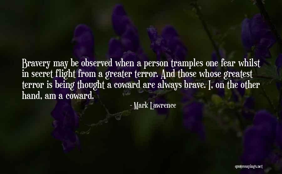 And Being Brave Quotes By Mark Lawrence And Being Brave Quotes By Mark Lawrence