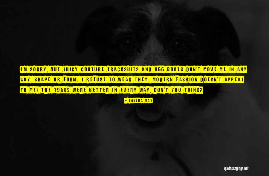 And Couture Quotes By Imelda May And Couture Quotes By Imelda May