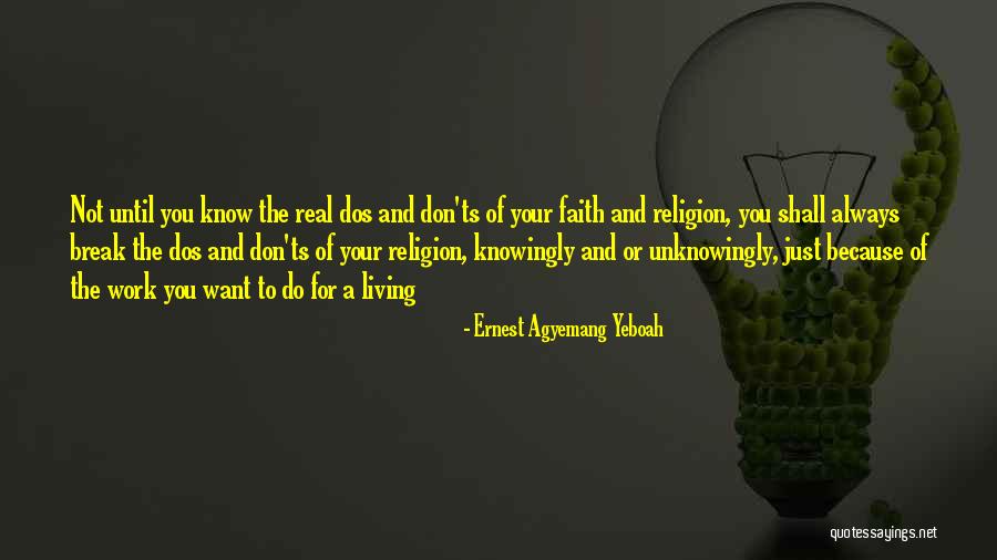 And Don Ts Quotes By Ernest Agyemang Yeboah And Don Ts Quotes By Ernest Agyemang Yeboah