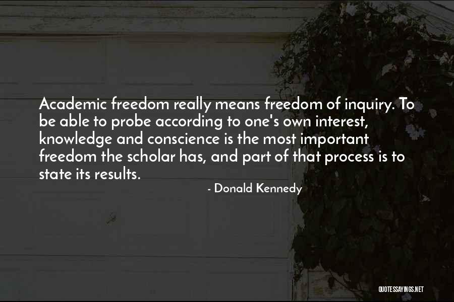 And Freedom Of Conscience Quotes By Donald Kennedy And Freedom Of Conscience Quotes By Donald Kennedy