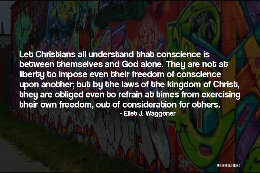 And Freedom Of Conscience Quotes By Ellet J. Waggoner And Freedom Of Conscience Quotes By Ellet J. Waggoner