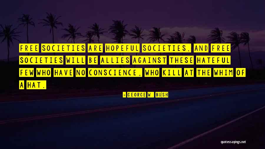 And Freedom Of Conscience Quotes By George W. Bush And Freedom Of Conscience Quotes By George W. Bush