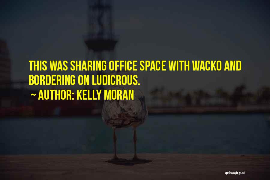 And Funny Quotes By Kelly Moran