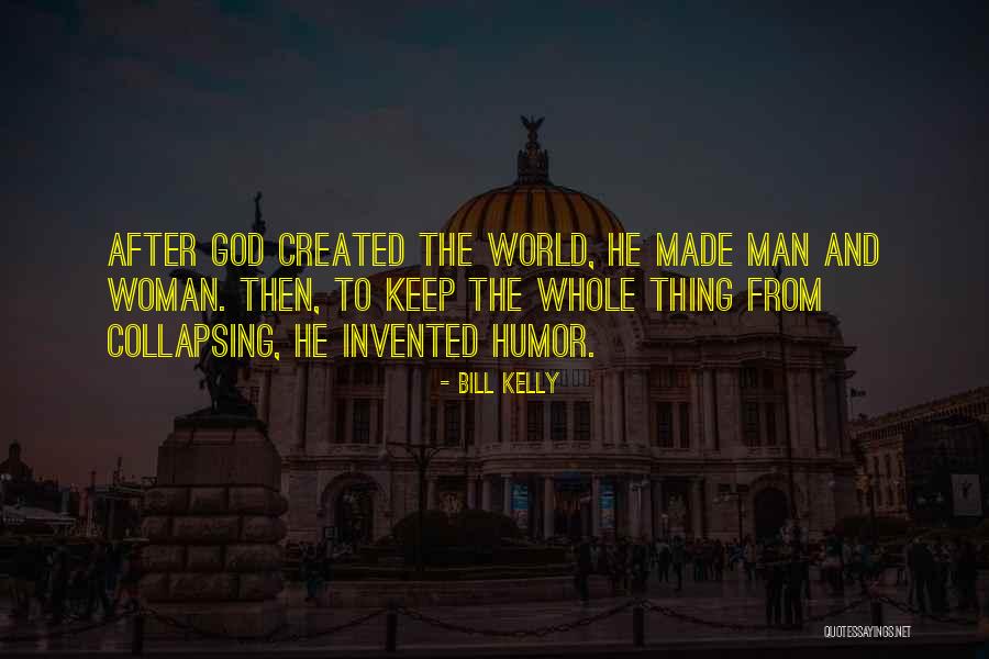 And God Created Woman Quotes By Bill Kelly And God Created Woman Quotes By Bill Kelly
