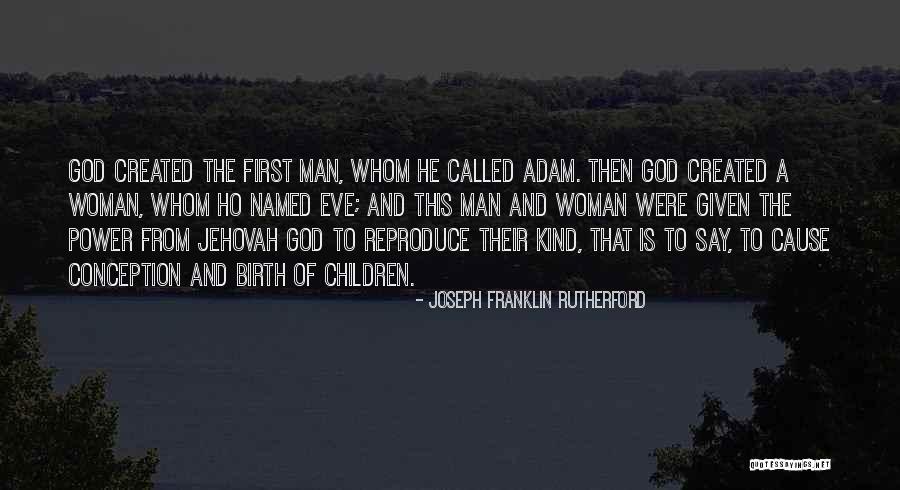 And God Created Woman Quotes By Joseph Franklin Rutherford And God Created Woman Quotes By Joseph Franklin Rutherford