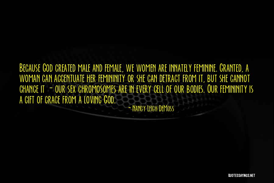 And God Created Woman Quotes By Nancy Leigh DeMoss And God Created Woman Quotes By Nancy Leigh DeMoss