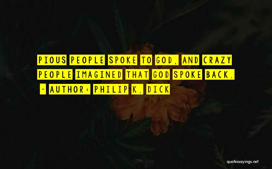 And God Spoke Quotes By Philip K. Dick