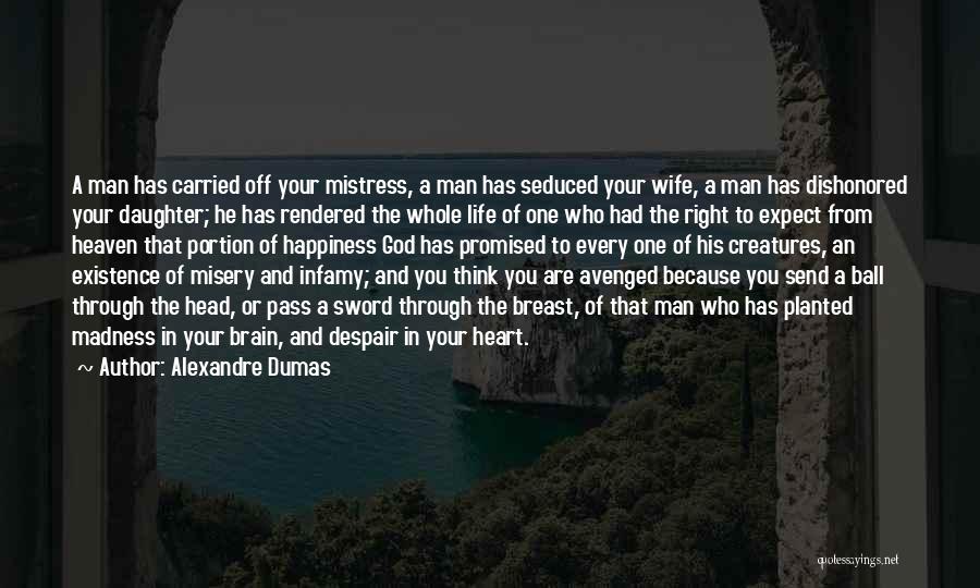 And Happiness Quotes By Alexandre Dumas