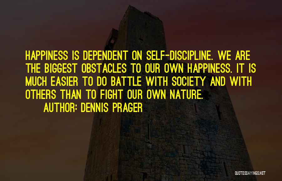 And Happiness Quotes By Dennis Prager