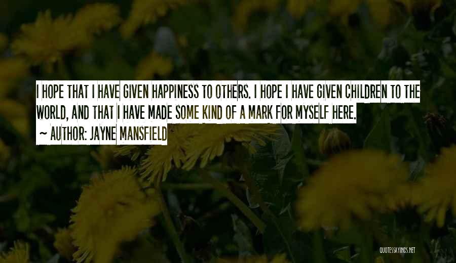 And Happiness Quotes By Jayne Mansfield