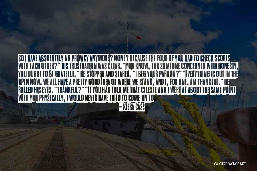 And He Was The Last One Quotes By Kiera Cass And He Was The Last One Quotes By Kiera Cass