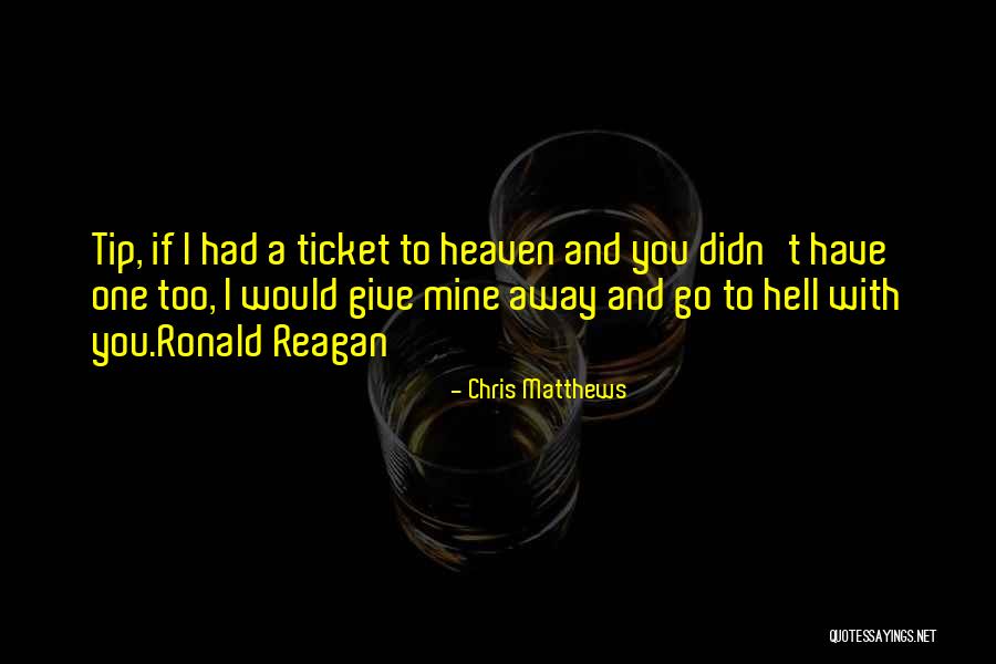 And Heaven Too Quotes By Chris Matthews And Heaven Too Quotes By Chris Matthews
