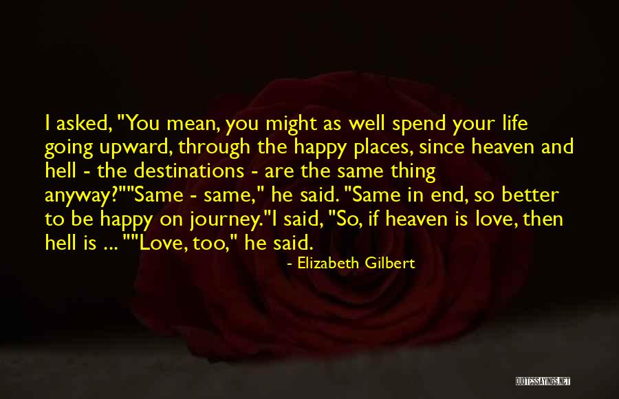 And Heaven Too Quotes By Elizabeth Gilbert And Heaven Too Quotes By Elizabeth Gilbert