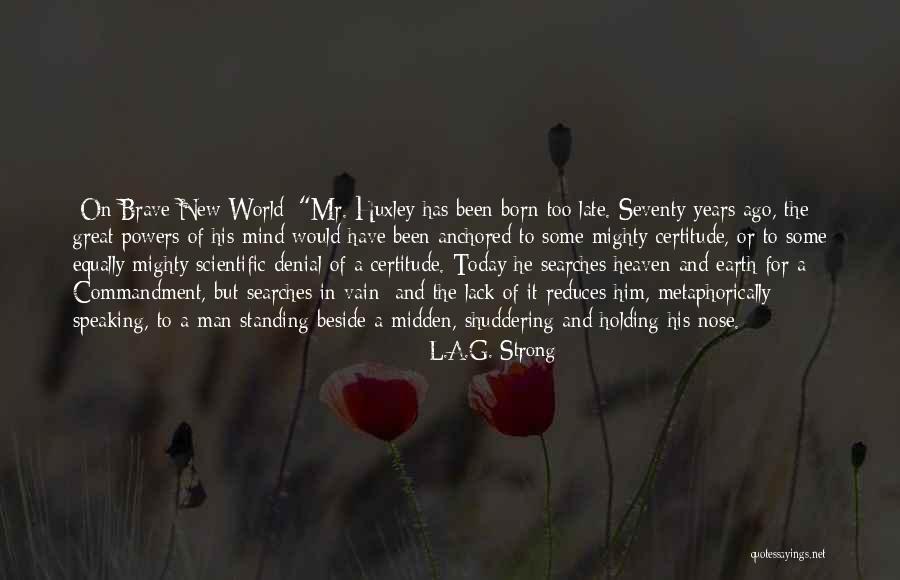 And Heaven Too Quotes By L.A.G. Strong And Heaven Too Quotes By L.A.G. Strong
