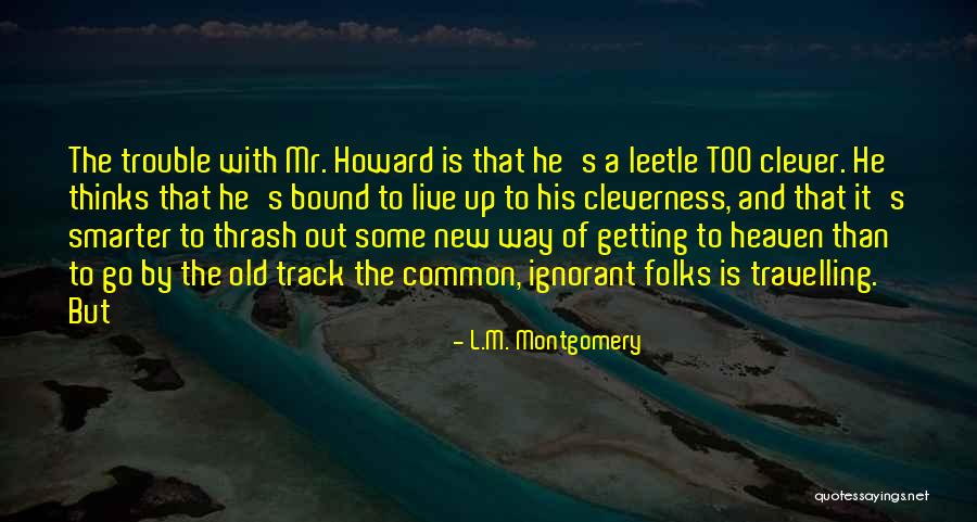 And Heaven Too Quotes By L.M. Montgomery And Heaven Too Quotes By L.M. Montgomery