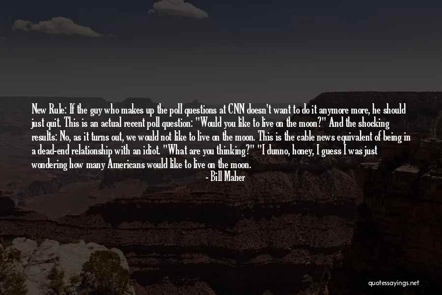 And Humor At The End Quotes By Bill Maher And Humor At The End Quotes By Bill Maher