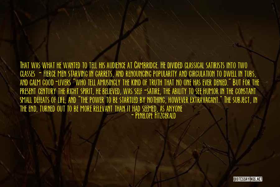 And Humor At The End Quotes By Penelope Fitzgerald And Humor At The End Quotes By Penelope Fitzgerald