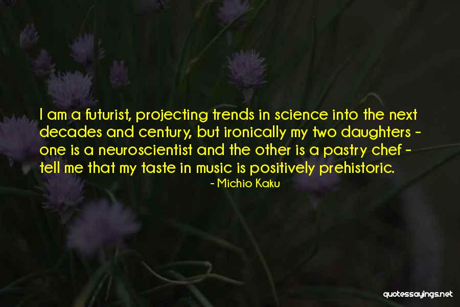 And I Am My Me Quotes By Michio Kaku And I Am My Me Quotes By Michio Kaku