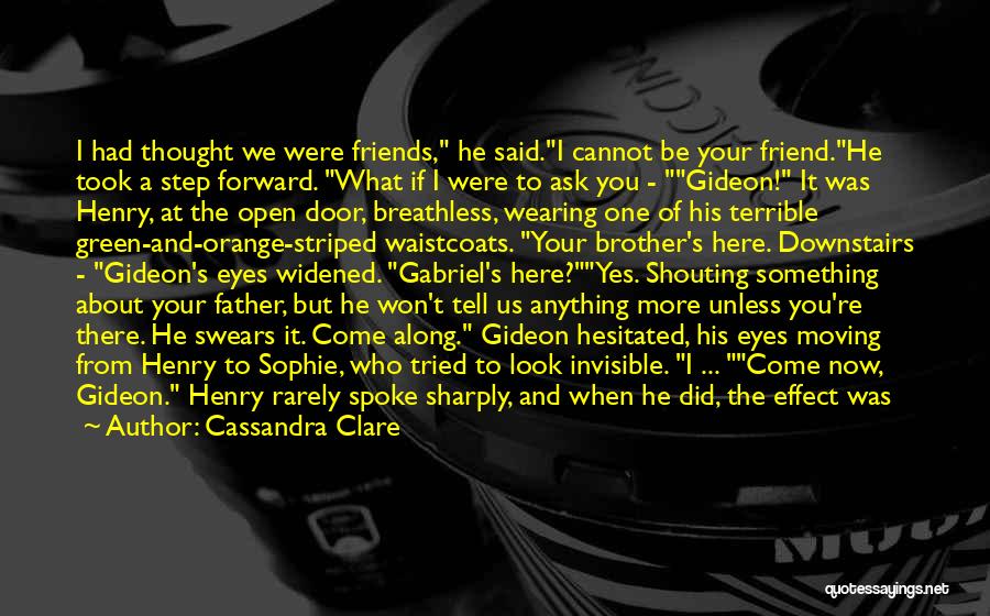 And I Thought We Were Friends Quotes By Cassandra Clare