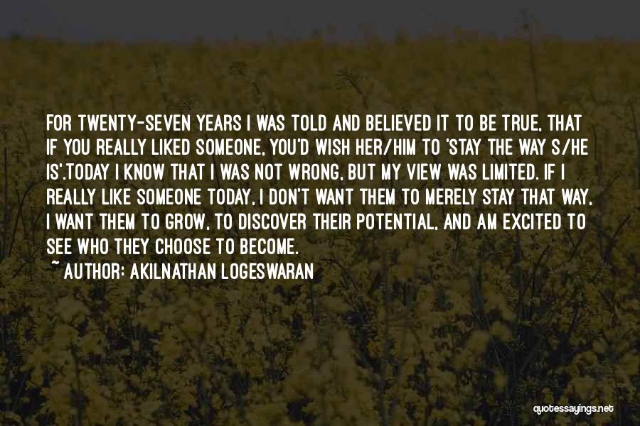 And I'd Choose You Quotes By Akilnathan Logeswaran