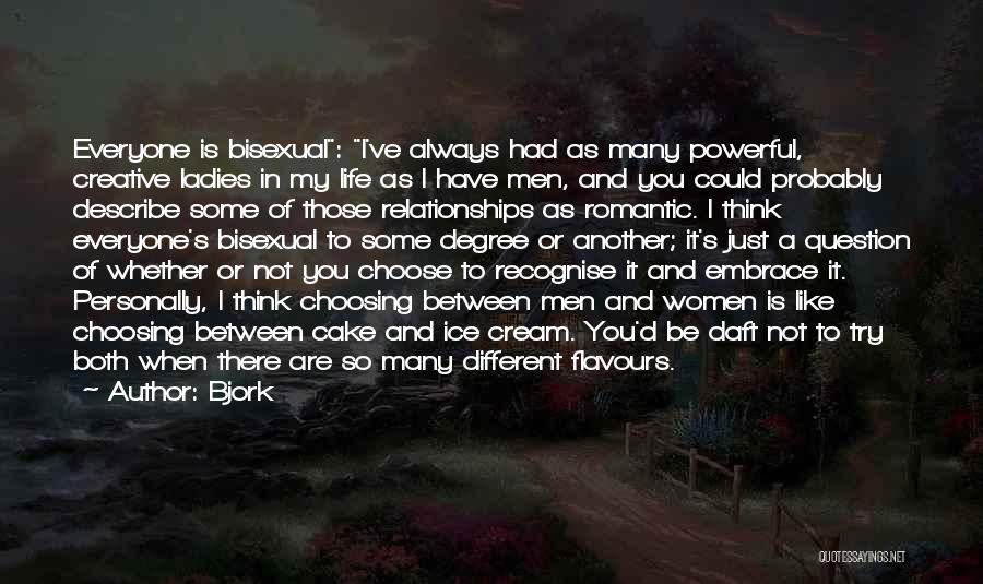 And I'd Choose You Quotes By Bjork