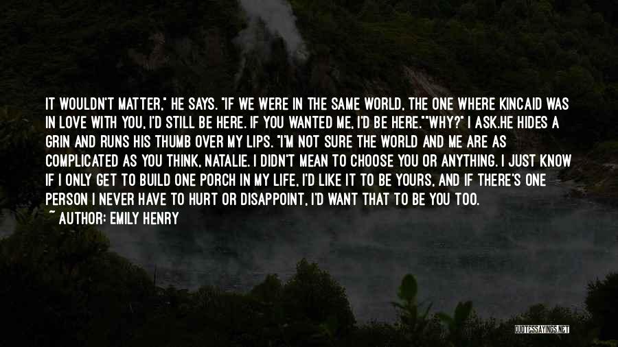 And I'd Choose You Quotes By Emily Henry