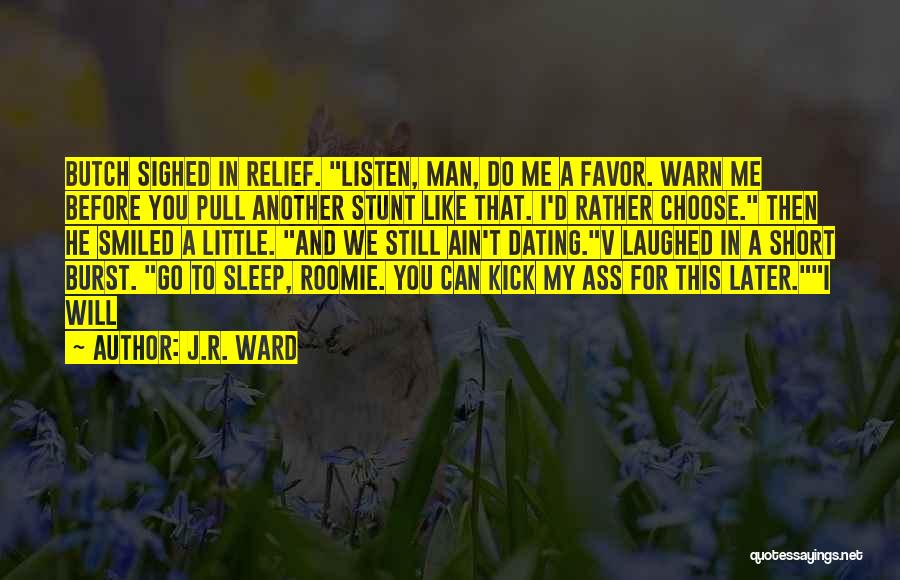 And I'd Choose You Quotes By J.R. Ward