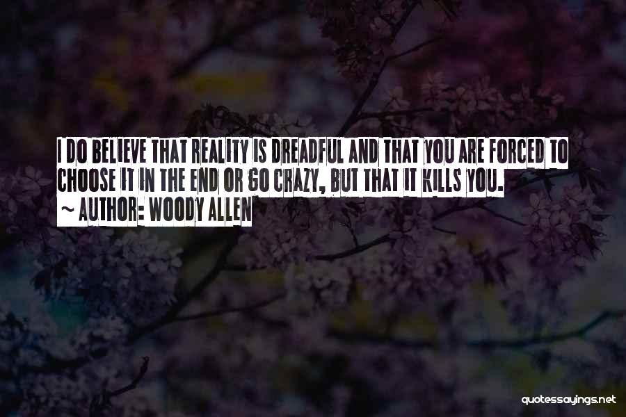 And I'd Choose You Quotes By Woody Allen
