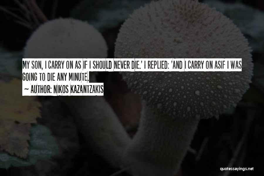 And If I Die Quotes By Nikos Kazantzakis