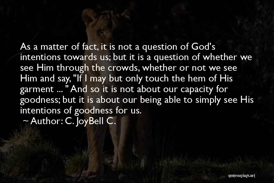 And If Our God Is For Us Quotes By C. JoyBell C.