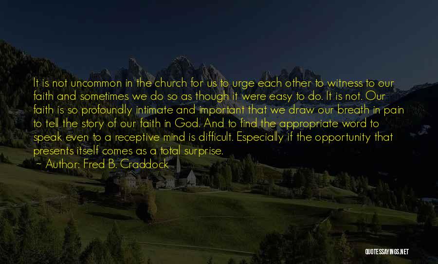 And If Our God Is For Us Quotes By Fred B. Craddock