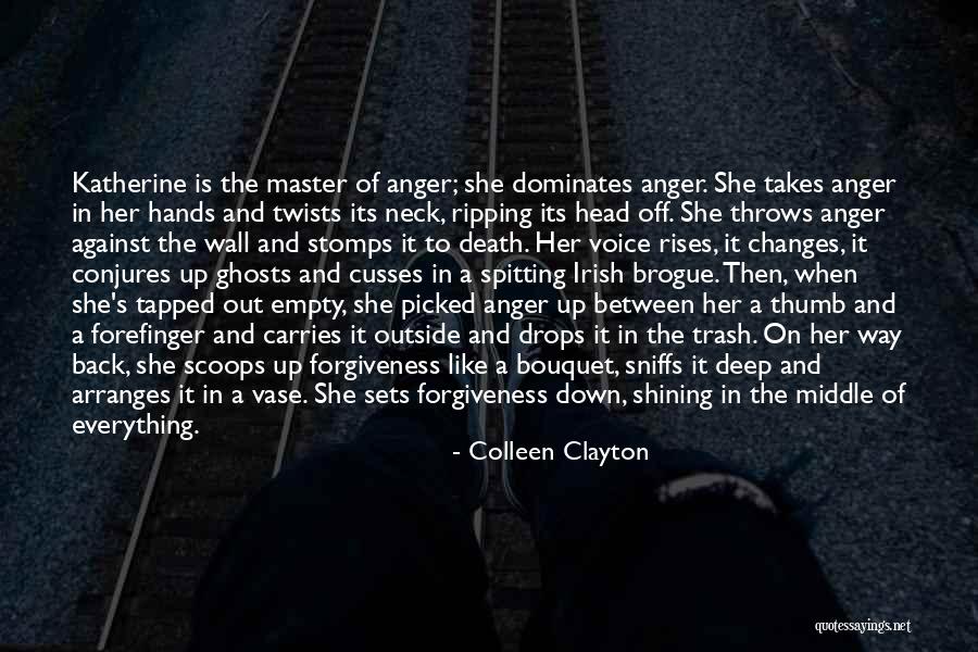 And Just Like That Everything Changes Quotes By Colleen Clayton And Just Like That Everything Changes Quotes By Colleen Clayton