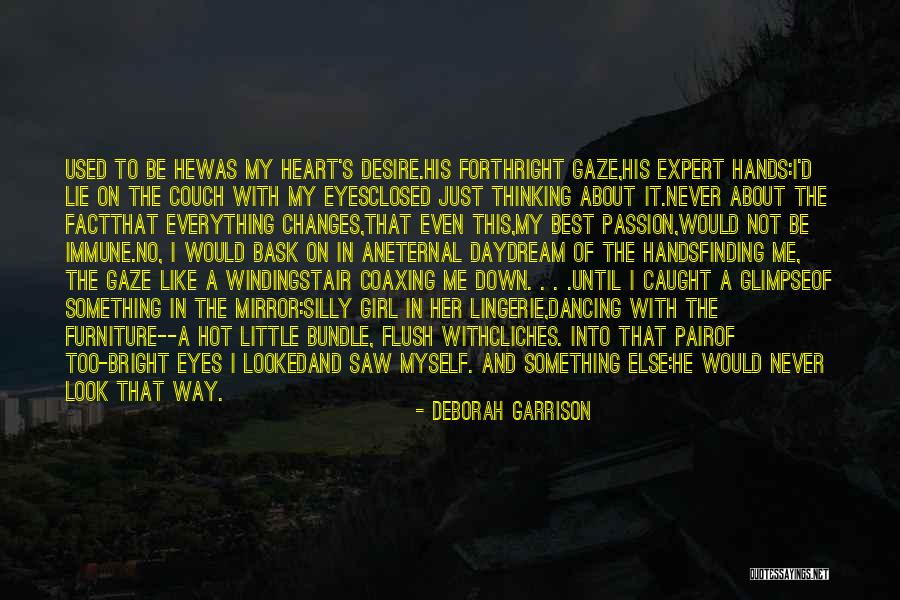 And Just Like That Everything Changes Quotes By Deborah Garrison And Just Like That Everything Changes Quotes By Deborah Garrison