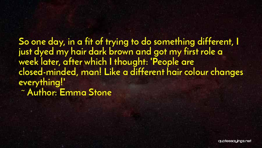 And Just Like That Everything Changes Quotes By Emma Stone