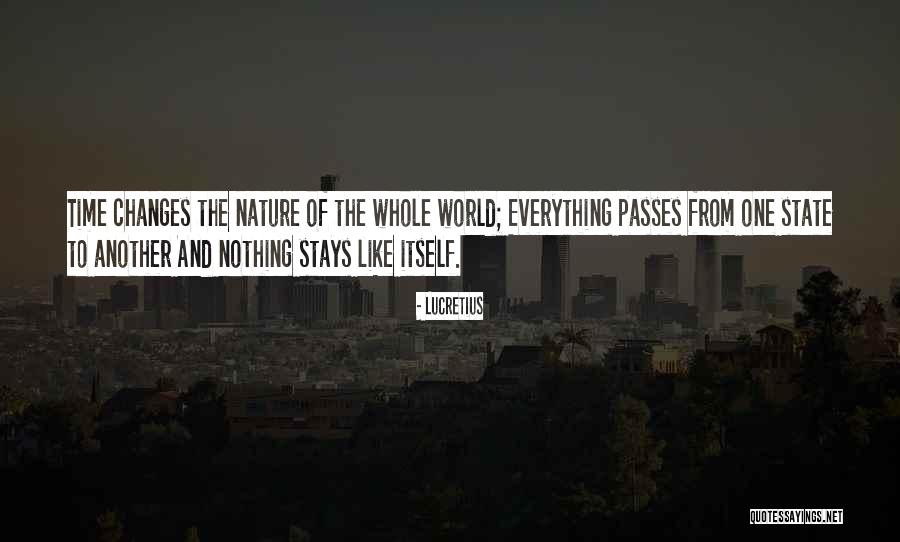 And Just Like That Everything Changes Quotes By Lucretius And Just Like That Everything Changes Quotes By Lucretius
