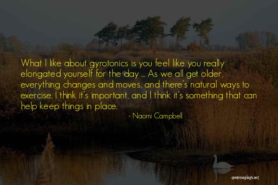 And Just Like That Everything Changes Quotes By Naomi Campbell And Just Like That Everything Changes Quotes By Naomi Campbell