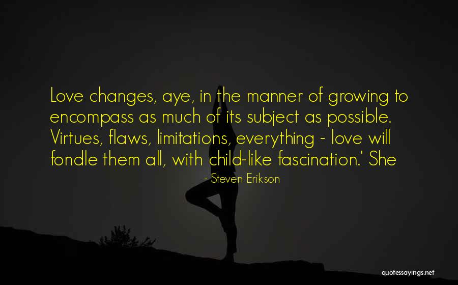 And Just Like That Everything Changes Quotes By Steven Erikson And Just Like That Everything Changes Quotes By Steven Erikson