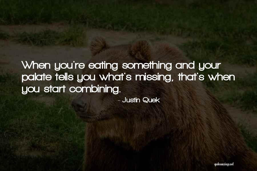 And Missing You Quotes By Justin Quek And Missing You Quotes By Justin Quek
