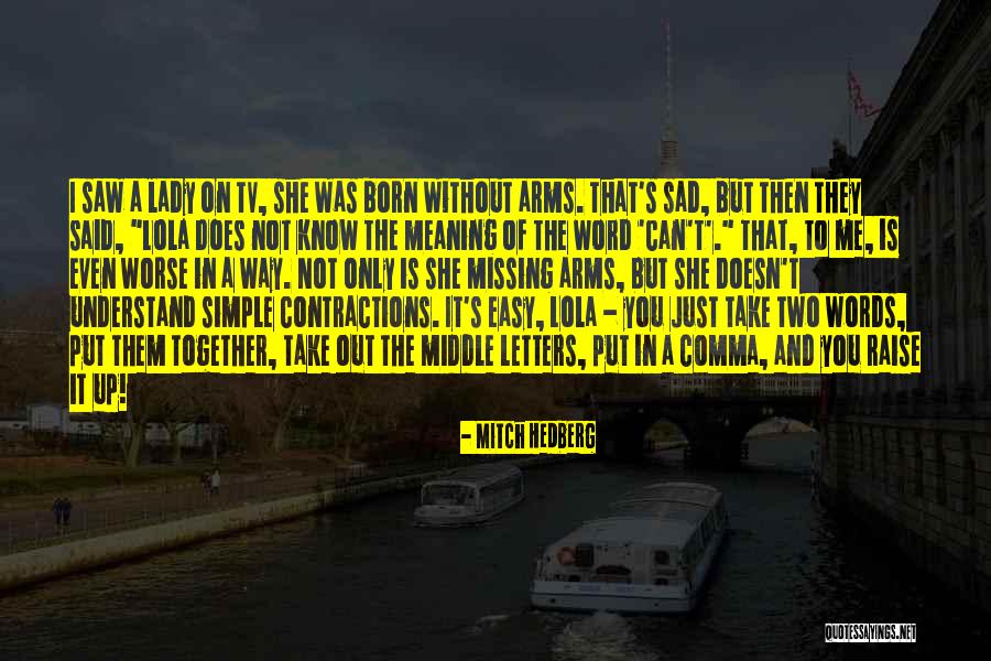 And Missing You Quotes By Mitch Hedberg And Missing You Quotes By Mitch Hedberg