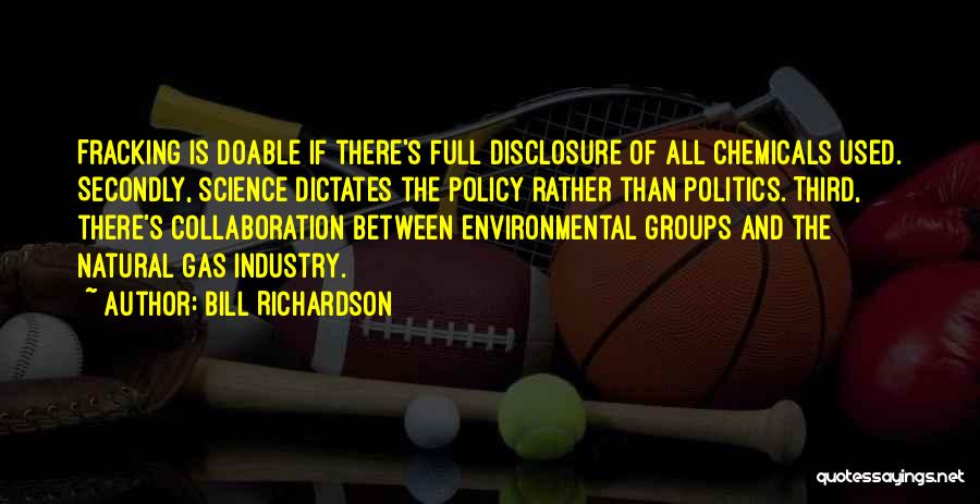 And Politics Quotes By Bill Richardson