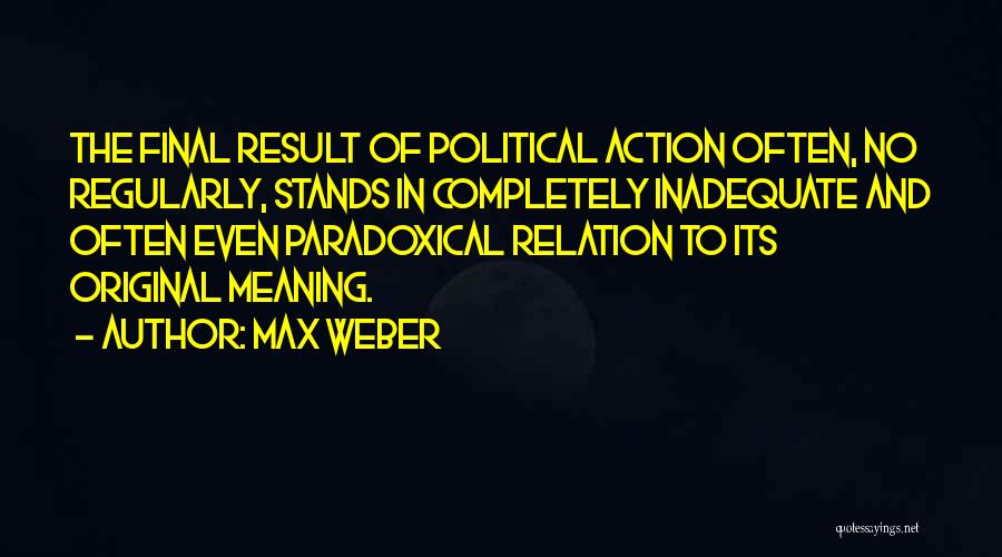 And Politics Quotes By Max Weber