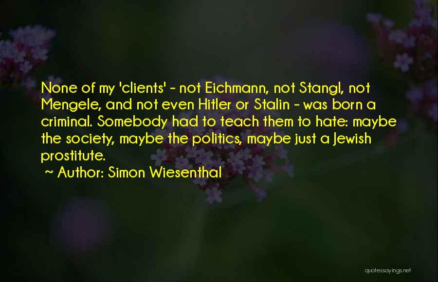 And Politics Quotes By Simon Wiesenthal