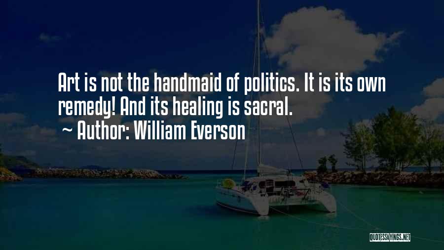 And Politics Quotes By William Everson