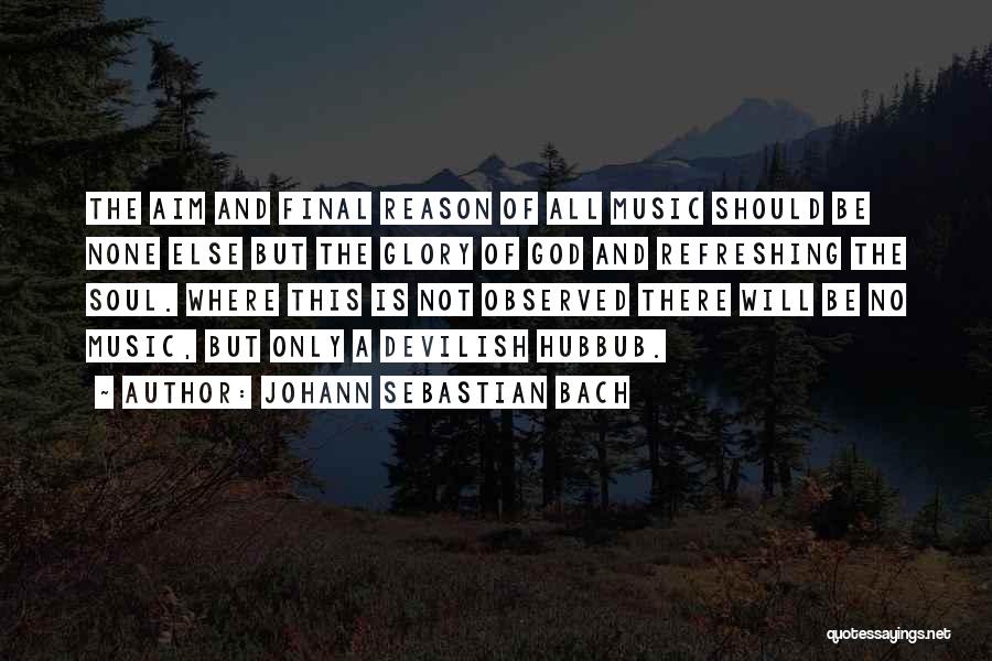 And Quotes By Johann Sebastian Bach