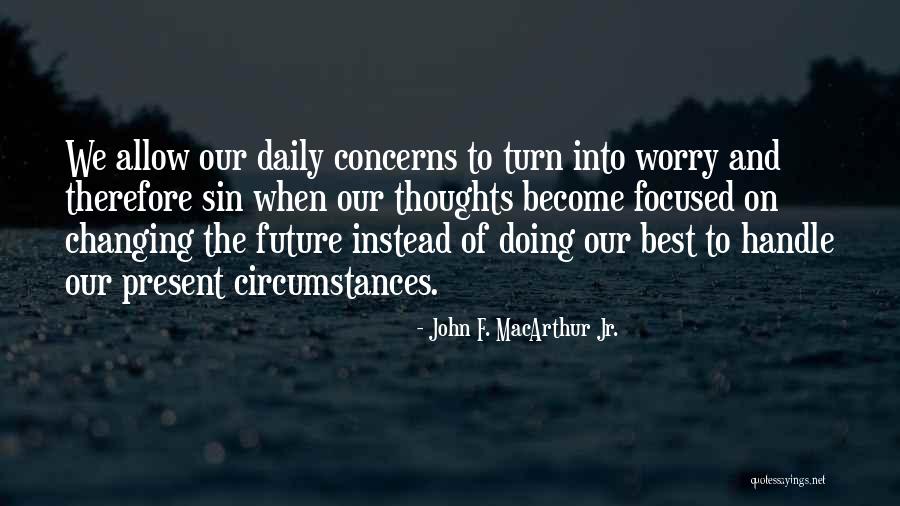 And Quotes By John F. MacArthur Jr.