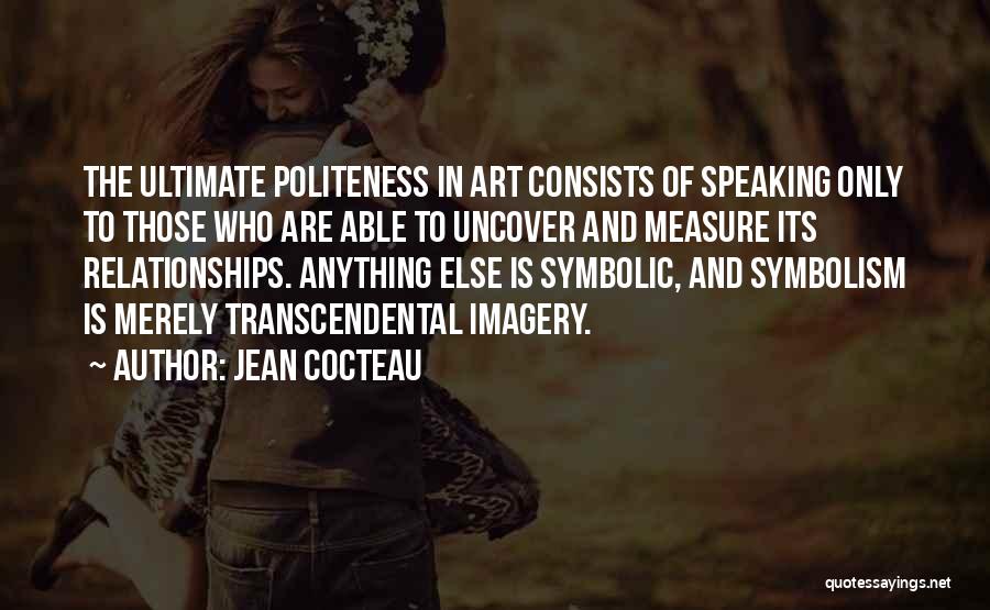 And Relationships Quotes By Jean Cocteau