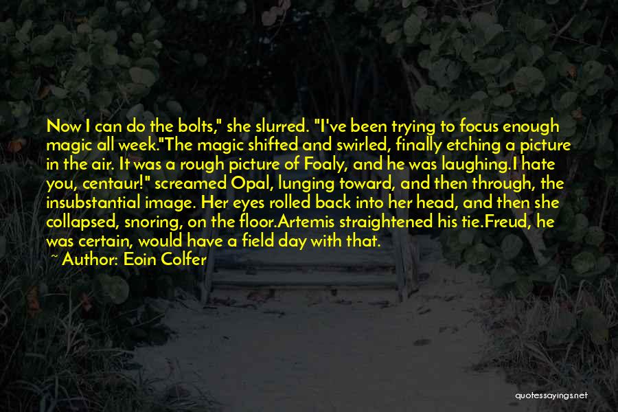 And She Finally Quotes By Eoin Colfer