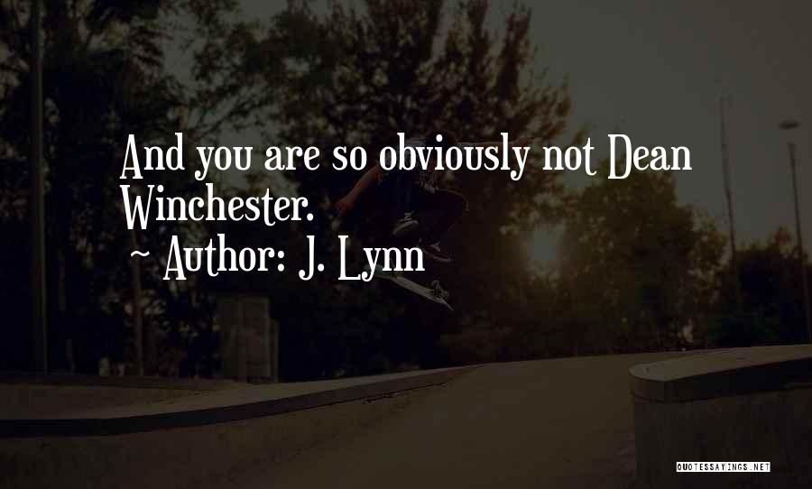 And So Are You Quotes By J. Lynn