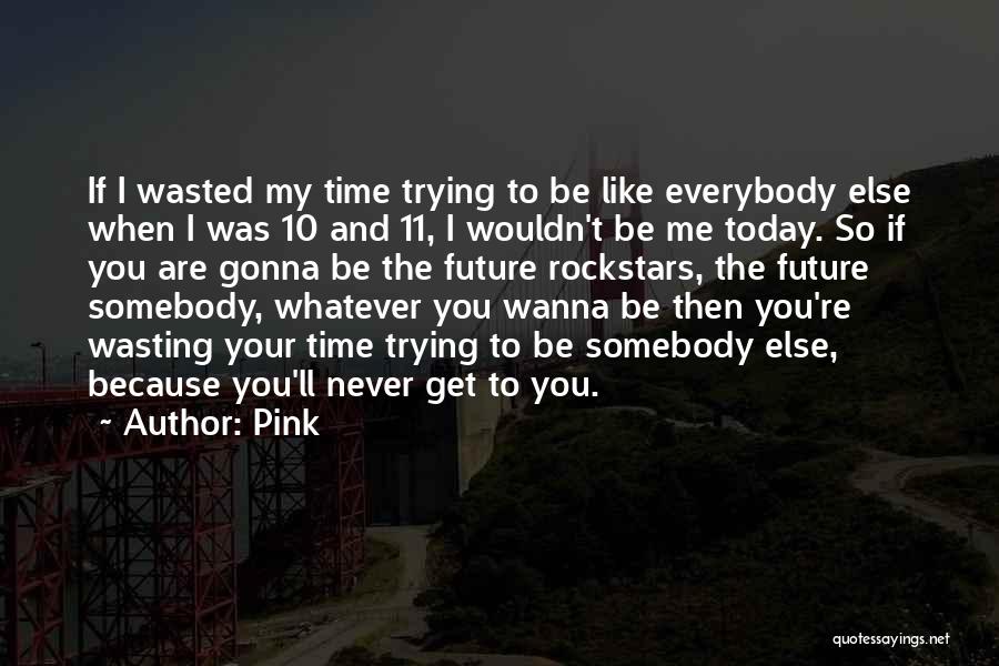 And So Are You Quotes By Pink