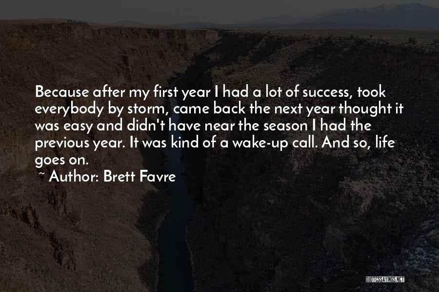 And So Life Goes On Quotes By Brett Favre